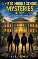 United Middle School Mysteries Book 19 B0H781R1HV Book Cover