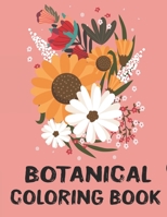 Botanical Coloring Book: Simple and Beautiful Flowers Designs. Relax, Fun, Easy Large Print Coloring Pages for Seniors, Beginners, Families vintage ... book grayscale coloring books for adults B09DF8R4VY Book Cover