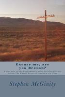 Excuse me, are you British?: A true tale of one Englishman's hysterical journey across The United States of America via train 1468089277 Book Cover