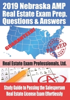 2019 Nebraska AMP Real Estate Exam Prep Questions and Answers: Study Guide to Passing the Salesperson Real Estate License Exam Effortlessly 1695864026 Book Cover