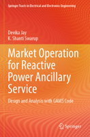 Market Operation for Reactive Power Ancillary Service: Design and analysis with GAMS code 9819969514 Book Cover