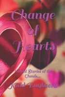 Change of Hearts: Untold Stories of the Ghouls... 1698323263 Book Cover