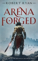 Arena Forged (The Dream of the Druid Series) B0F8P7WQBT Book Cover