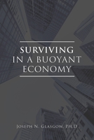 Surviving in a Buoyant Economy 1649131658 Book Cover