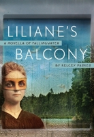 Liliane's Balcony: A Novella of Fallingwater 0988764539 Book Cover