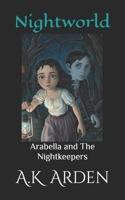 Nightworld: Arabella and The Nightkeepers B0DPK3JJ39 Book Cover