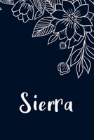 Sierra: Floral Design Journal / Notebook With Personalized Name And Flowers Birthday Gifts, Valentine Day Gift For Women & Girl, Mom, Sister or ... Dark Blue Background Cover, Matte Finish B083XR8V4N Book Cover