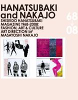 花椿ト仲條―HANATSUBAKI and NAKAJO Hanatsubaki 1968‐2008 4894447428 Book Cover