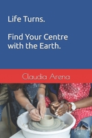 Life Turns. Find Your Centre with the Earth. B0FTNXPC6M Book Cover