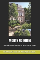 MORTE NO HOTEL: FATO ESTRANHO NUM HOTEL, ACIDENTE OU CRIME? B0BJ7FHCW5 Book Cover