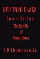 Red Thru Black: Dawn Killer 1491865628 Book Cover