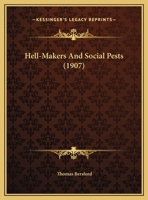Hell-Makers And Social Pests (1907) 1359296018 Book Cover