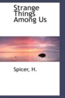 Strange Things Among Us 1016556721 Book Cover