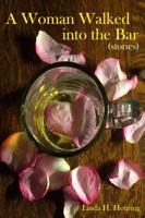 A Woman Walked into the Bar 0991272137 Book Cover