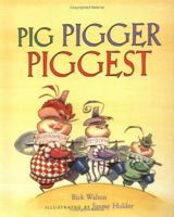 Pig, Pigger, Piggest 0439046963 Book Cover