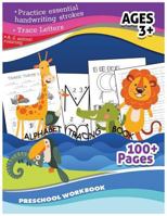 Alphabet Tracing Book Preschool Workbook (A-Zanimal Coloring, Trace Letter): Practice Essential Handwriting Strokes Ages3+ 100+Pages Studying & Workbooks, Workbooks 1979867852 Book Cover