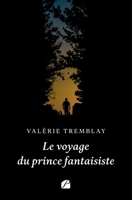 Le voyage du prince fantaisiste (French Edition) 2754771840 Book Cover