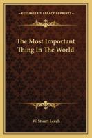 The Most Important Thing In The World 1162942002 Book Cover