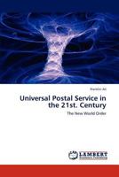 Universal Postal Service in the 21st. Century: The New World Order 3659319368 Book Cover