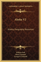 Alaska V2: History, Geography, Resources 1163617571 Book Cover