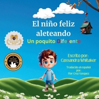 El niño feliz aleteando: Un poquito Diferente: Un poquito Diferente: Un poquito (Spanish Edition) 1998532208 Book Cover