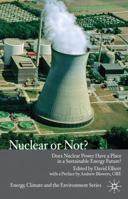 Nuclear or Not?: Does Nuclear Power Have a Place in a Sustainable Energy Future? (Energy, Climate and the Environment) 0230241735 Book Cover