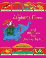 The Elephant's Friend and Other Tales from Ancient India 0763670553 Book Cover