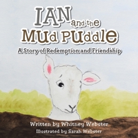 Ian and the Mud Puddle: A Story of Redemption and Friendship B0F2N8JY38 Book Cover