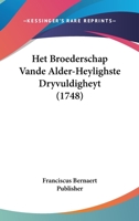 Het Broederschap Vande Alder-Heylighste Dryvuldigheyt (1748) 1120292468 Book Cover