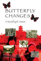 Butterfly Changes: Revelation, Metamorphoses and Love in Mao's China 1419636944 Book Cover