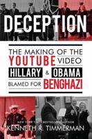 Deception: The Making of the YouTube Video Hillary and Obama Blamed for Benghazi 1682611922 Book Cover