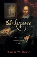 Shakespeare Legally Speaking: The Law in Shakespeare's Plays B0FQ38NZCQ Book Cover