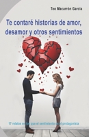 Te contaré historias de amor, desamor y otros sentimientos (Spanish Edition) B0FNRG8C96 Book Cover