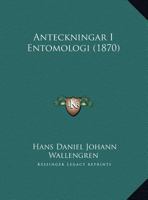 Anteckningar I Entomologi (1870) 1169600379 Book Cover