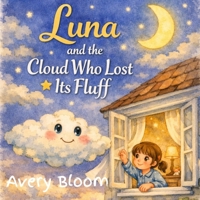 Luna and the Cloud Who Lost Its Fluff B0GZ4XF2YP Book Cover