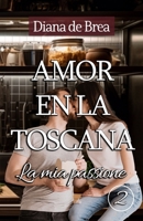 La mia passione: Mi pasión. Romance feelgood en la Toscana B0CDNC5BBD Book Cover