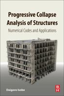 Progressive Collapse Analysis of Structures: Numerical Codes and Applications 0128129751 Book Cover