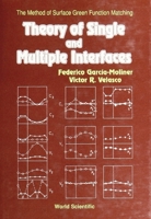 Theory of Single and Multiple Interfaces: The Method of Surface Green Function Matching 9810208189 Book Cover