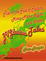 Flies in the Face of Fashion, Mites Make Right, and Other BUGdacious Tales 1557534179 Book Cover