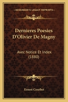 Dernieres Poesies D'Olivier De Magny: Avec Notice Et Index (1880) 1161051813 Book Cover