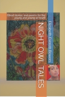 NIGHT OWL TALES: Short Stories, and Poems for the Young and Young at Heart B08JLHPP8S Book Cover