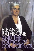 Eleanor Rathbone and the Politics of Conscience (Society and the Sexes in the Modern Worl) 0300102453 Book Cover