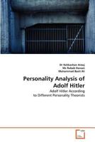 Personality Analysis of Adolf Hitler: Adolf Hitler According to Different Personality Theorists 363937990X Book Cover