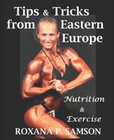 Tips & Tricks from Eastern Europe: Nutrition & Exercise 171802553X Book Cover