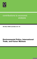 Environmental Policy, International Trade and Factor Markets, Volume 267 0444517081 Book Cover