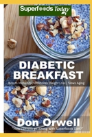 Diabetic Breakfasts: Over 50 Quick & Easy Cooking Recipes B08F6RYHN5 Book Cover