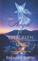 The Angel of Evergreen Lane: A Winterberry Falls Tale B0GJS195JN Book Cover