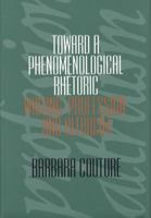 Toward a Phenomenological Rhetoric : Writing, Profession and Altruism 0809320339 Book Cover