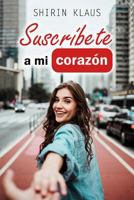 Suscribete a mi corazón 1792808135 Book Cover