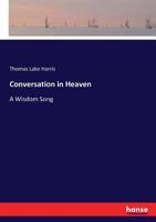 Conversation In Heaven: A Wisdom Song 0548670404 Book Cover